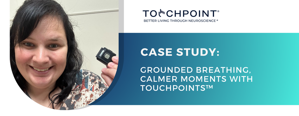 Grounded Breathing, Calmer Moments with TouchPoints™