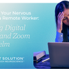 Regulating Your Nervous System as a Remote Worker: Reducing Digital Fatigue and Zoom Overwhelm