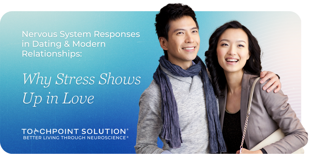 Nervous System Responses in Dating & Modern Relationships: Why Stress Shows Up in Love