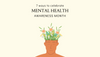 7 Ways to Celebrate Mental Health Awareness Month