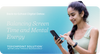Back-to-School Digital Detox: Balancing Screen Time and Mental Energy