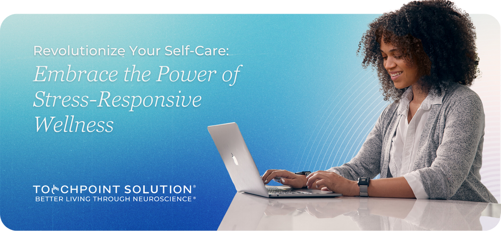 Revolutionize Your Self-Care Embrace the Power of Stress-Responsive Wellness
