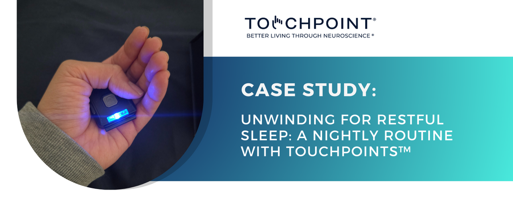 Unwinding for Restful Sleep: A Nightly Routine with TouchPoints™