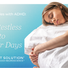 Bedtime Battles with ADHD: From Restless Nights to Brighter Days