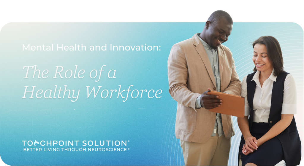 Mental Health and Innovation: The Role of a Healthy Workforce