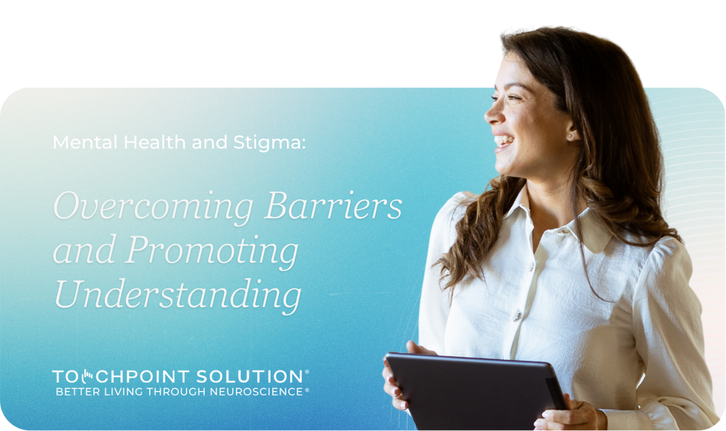 Mental Health and Stigma: Overcoming Barriers and Promoting Understanding