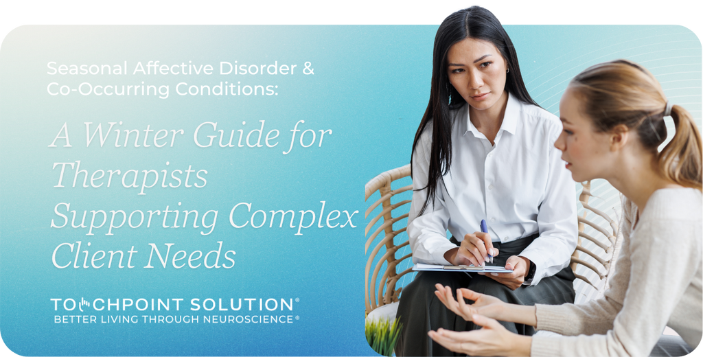 Seasonal Affective Disorder & Co-Occurring Conditions: A Winter Guide for Therapists Supporting Complex Client Needs