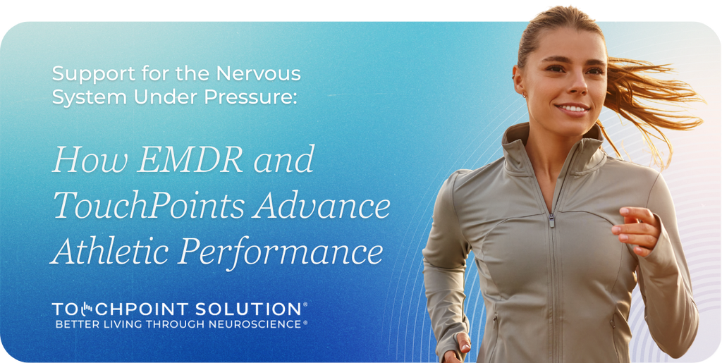 Support for the Nervous System Under Pressure: How EMDR and TouchPoints Advance Athletic Performance