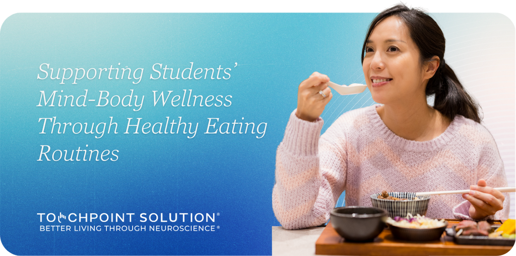 Supporting Students’ Mind-Body Wellness Through Healthy Eating Routines
