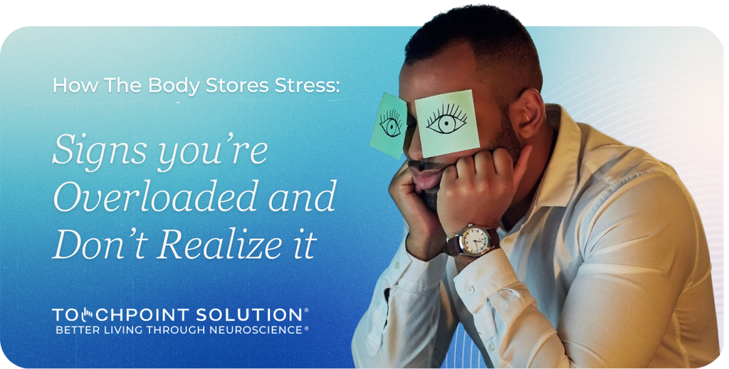 How the Body Stores Stress: Signs You’re Overloaded and Don’t Realize It